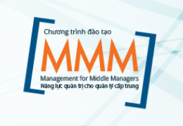 LỚP MMM: Management for Middle Managers  (NĂNG LỰC QUẢN L&Yacute; CẤP TRUNG)